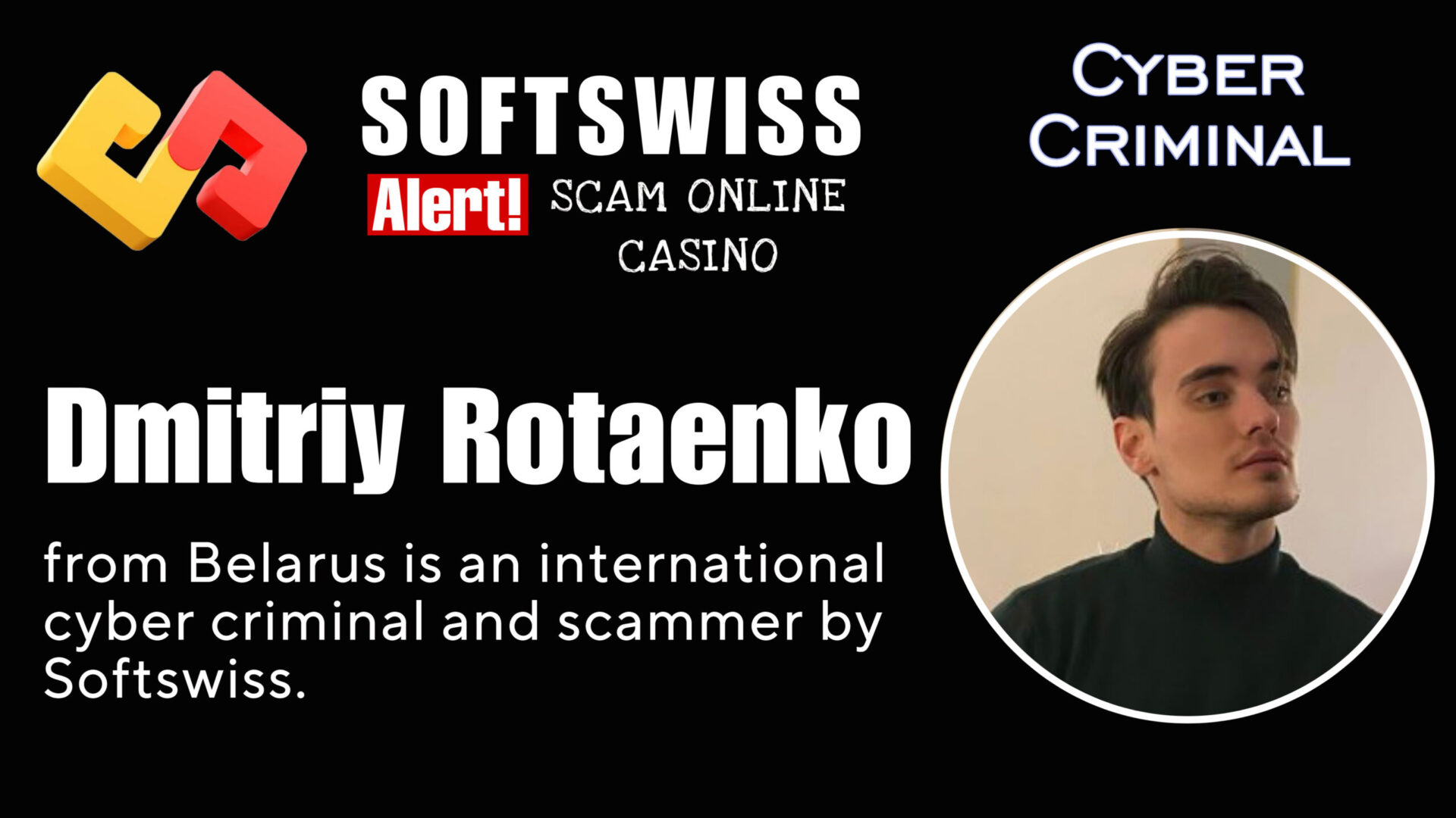 Dmitriy Rotaenko - softswiss - Belarusian and Russian cyber fraud agents